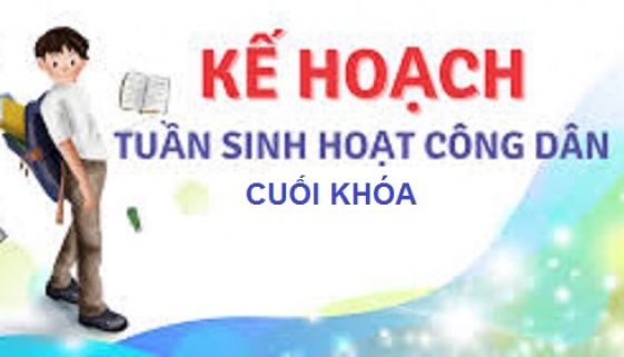 KÉ HOẠCH - Tuần sinh hoạt công dân sinh viên cuối khóa